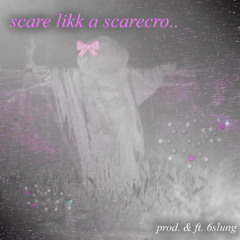 scare likk a scarecro.. ⋆☾⭒˙༒︎.⟡ [prod. 6slung] #IRIDESCENT