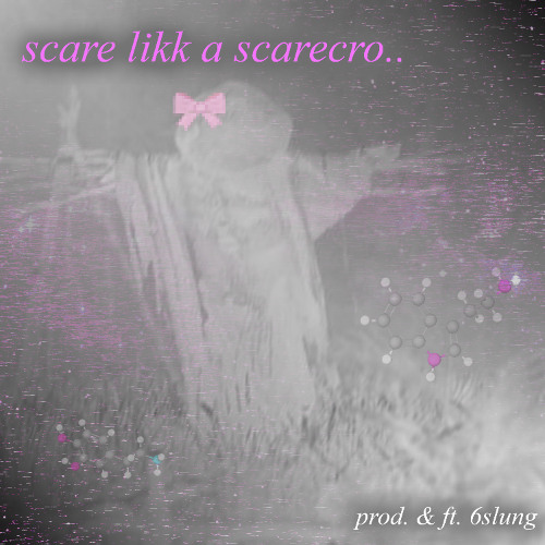 scare likk a scarecro.. ⋆☾⭒˙༒︎.⟡ [prod. 6slung] #IRIDESCENT