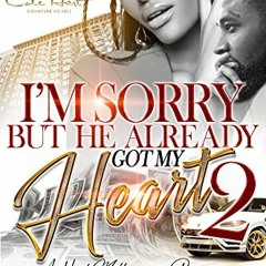 [GET] KINDLE PDF EBOOK EPUB I'm Sorry But He Already Got My Heart 2: A Hood Millionai