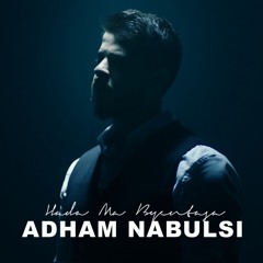 Hada Ma Byentasa Adham Nanbulsi