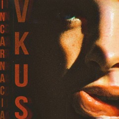 incarnacia - VKUS (prod. by dj plat)