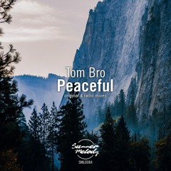 Tom Bro - Peaceful (Original / Radio Mixes) [SMLD084]
