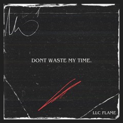 don't waste my time. - sped up