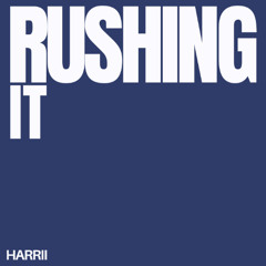 Rushing It