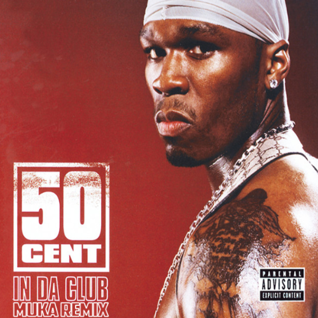 Stream 50 Cent - In Da Club (MUKA Remix)(CLEAN) 3B 124 by