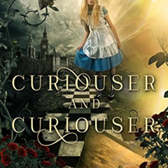 Access KINDLE √ Curiouser and Curiouser: Steampunk Alice in Wonderland (Steampunk Fai