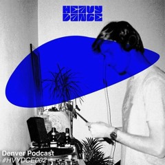 DENVER - Podcast #HVYDCE002