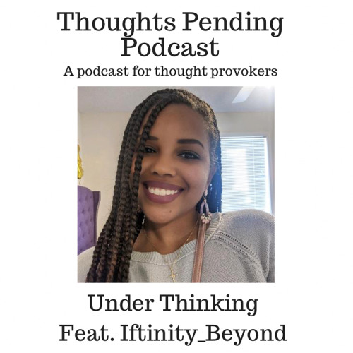 Under Thinking Feat. Iftinity Beyond