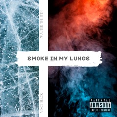 V1nce Black & Walter the 17th - Smoke in My Lungs
