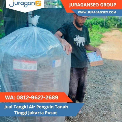 LANGSUNG PRODUSEN! WA 0812 - 9627 - 2689, Jual Tangki Air Penguin Tanah Tinggi Jakarta Pusat