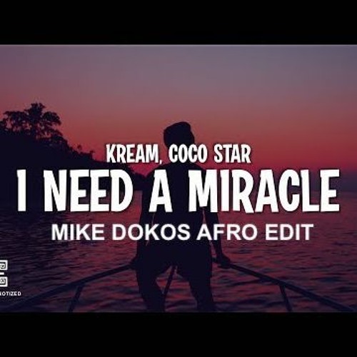 KREAM & Coco Star - I Need A Miracle  (Mike Dokos Afro Edit)