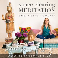 Space Clearing Meditation - Sacred Space Blessing