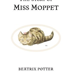 [PDF] READ Free The Story of Miss Moppet (Peter Rabbit) android