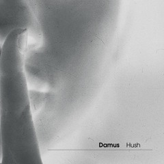Damus – Hush