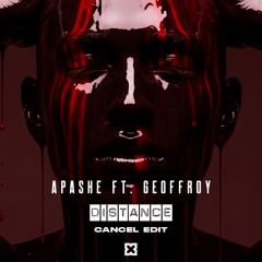 Apashe ft Geoffroy - Distance (Cancel Edit) FREE DL