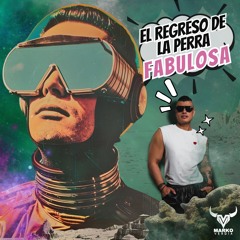 EL REGRESO DE LA PERRA FABULOSA - DJ MARKO VERDIA.wav