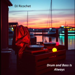 Drum and Bass Is Always