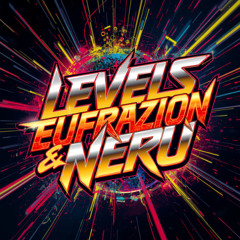 Levels Bootleg - Eufrazion & Neru