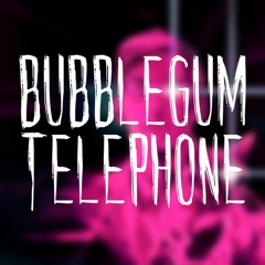 Bubblegum Telephone