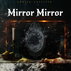 Mirror Mirror [PROD. WXRST]