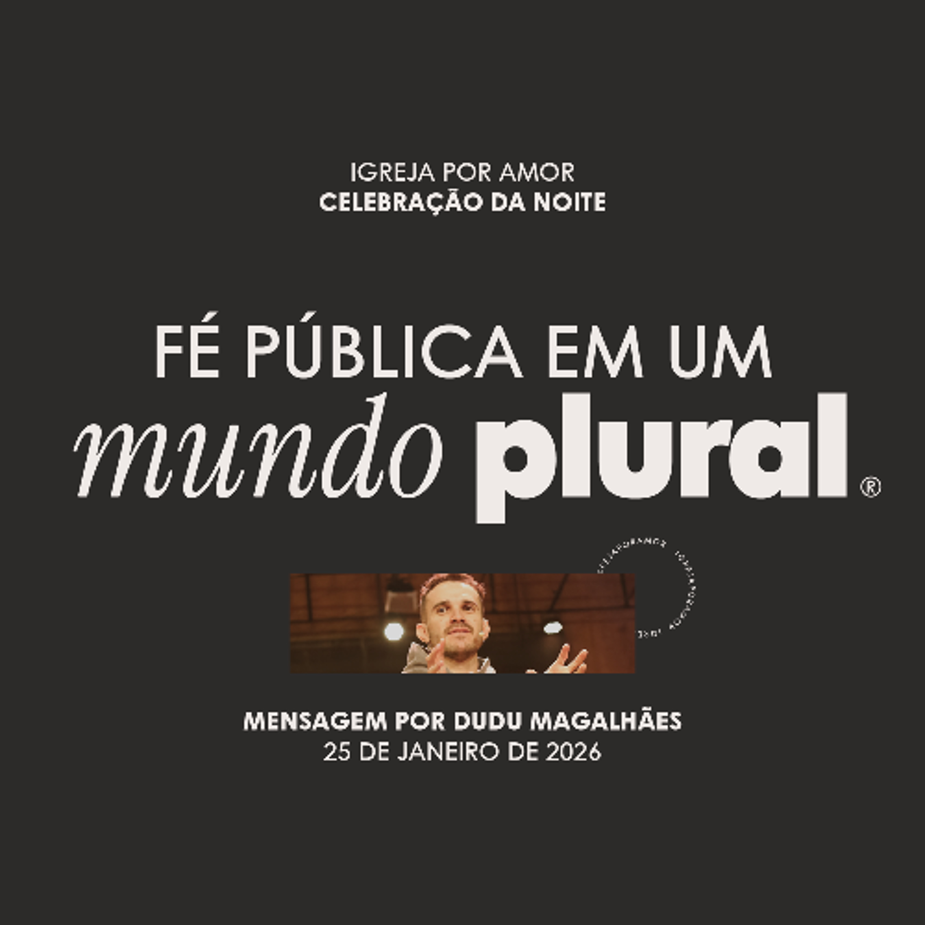 Fé pública em um mundo plural | Igreja Por Amor | Dudu Magalhães | 25 de Janeiro de 2026