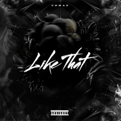 UHMAD - LIKE THAT
