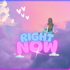 Right now