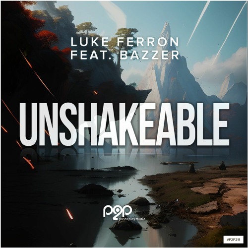 Luke Ferron Feat. Bazzer - Unshakeable (Original Mix)