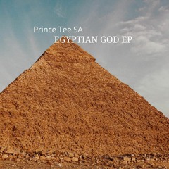 Prince tee SA - Eyptian God (Feat. Forest SA)