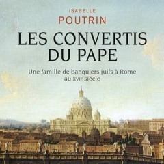 Chemins d'histoire-Juifs et conversion à Rome au XVIe s., avec I. Poutrin-21.11.23