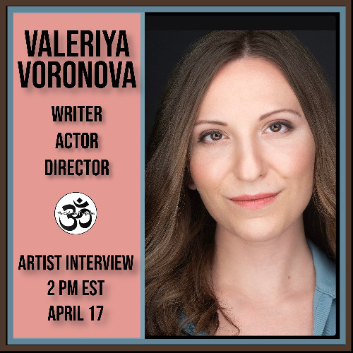 TCP Artist Interviews - Valeriya Voronova: Writer, Actor, Director