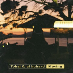 Tohaj & al hubard - Moving