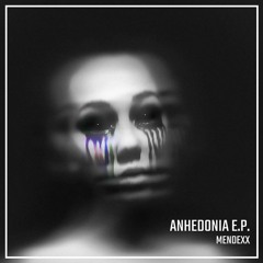 Mendexx - Anhedonia (MASTER)