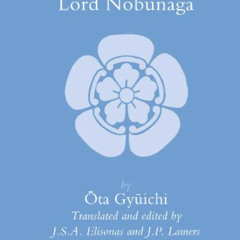 FREE EPUB ✅ The Chronicle of Lord Nobunaga (Brill's Japanese Studies Library, 36) by