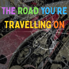The Road You're Travelling On (chill stripped down acoustic smokey version)
