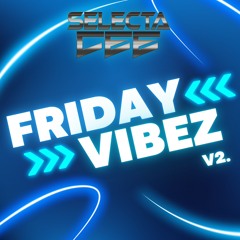Friday Vibez Vol 2.