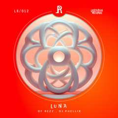 DJ Phellix & Of Rezz - Luna (Original mix) LR012