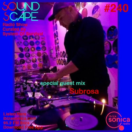 SOundScape #240 Guest: Subrosa (Part 1)