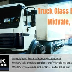 Truck Glass Repair Midvale, UT