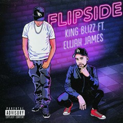 Flipside - King Blizz Ft. Elijah James & Dj2Swift