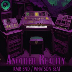 KMR BND / WHATSON BEAT - Another Reality (Live)