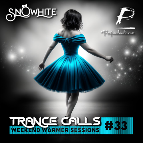 Trance Calls #33 - Weekend Warmer @Profoundradio