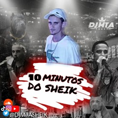 10 MINUTINHOS DO SHEIK (ANTIGAS E ATUAIS) DJ MTA SHEIK - VIDIGAL