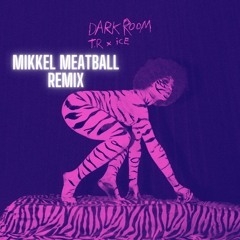 Tobias Rahim X ICEKIDD - Dark Room (Mikkel Meatball Remix)