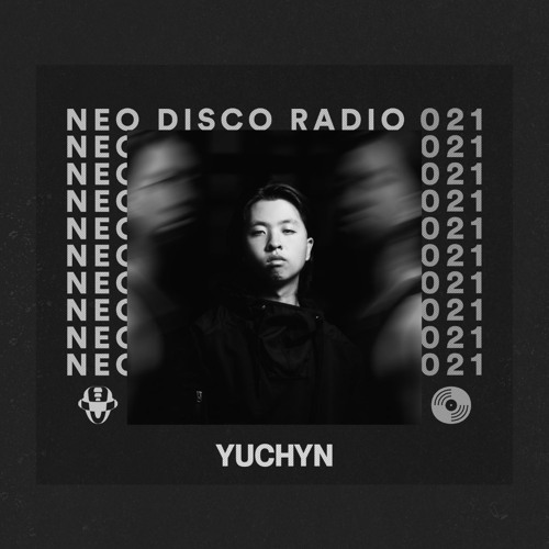 Neo Disco Radio 021: YUCHYN - Tech House Mix