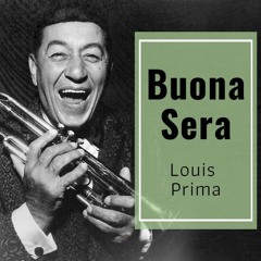 Stream Louis Prima  Listen to Buona Sera playlist online for free