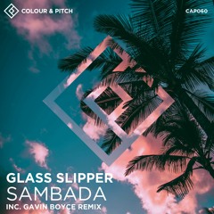 Premiere: Glass Slipper - Sambada (Gavin Boyce Remix) [Colour and Pitch]