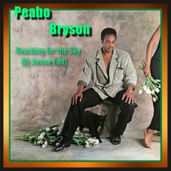 Peabo Bryson - Reaching For The Sky (Dj Amine Edit)