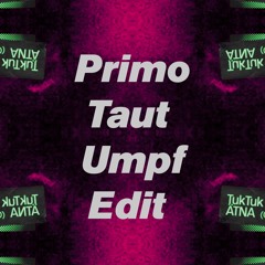 Tuk Tuk (Primo Taut Umpf  Edit)