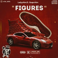 LadyyAtm - Figures (ft. GuapoAtm)